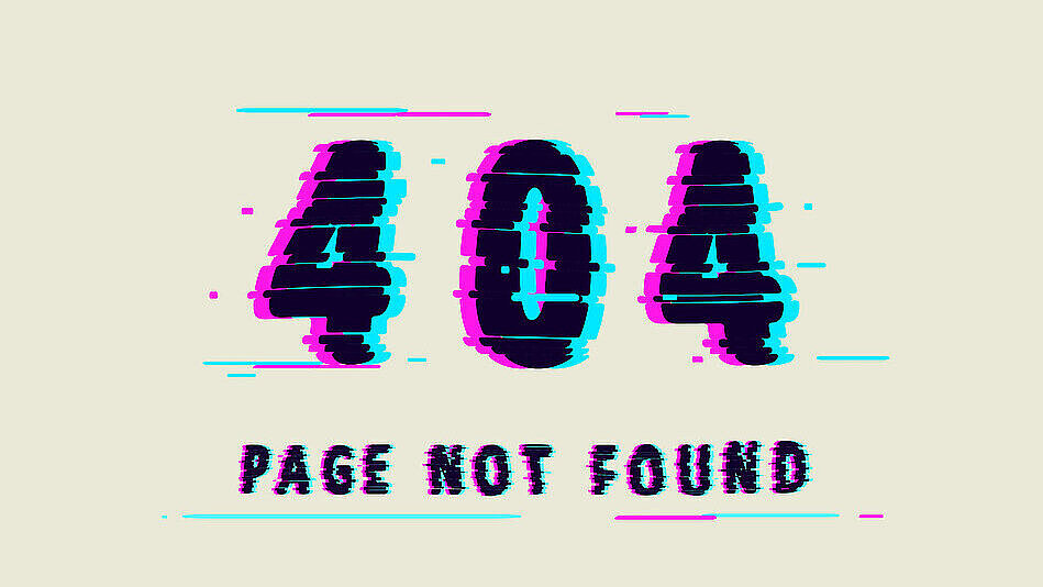 Grafik, die den Schriftzug "4 0 4 Page not found" zeigt